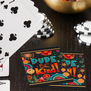 Funny Colourful Dude Be Kind Happy Playing Cards