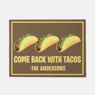 Funny Come Back With Tacos Custom Monogrammed Doormat