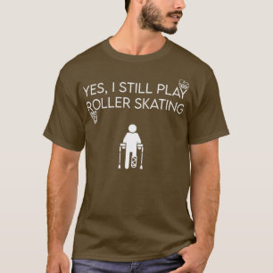 Funny Comeback To Roller Skating Roller Rinks Quot T-Shirt