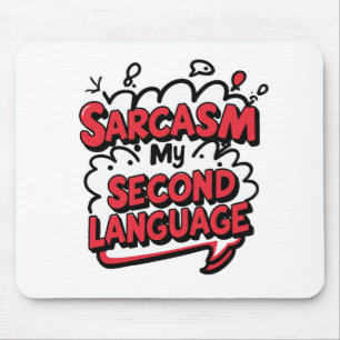 Funny Comic Book Sarcasm My Second Language Mouse Pad