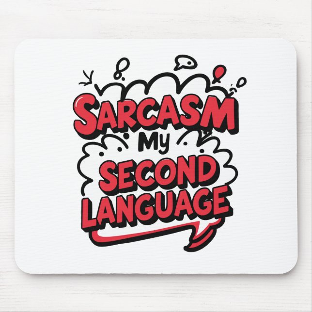 Funny Comic Book Sarcasm My Second Language Mouse Pad (Front)