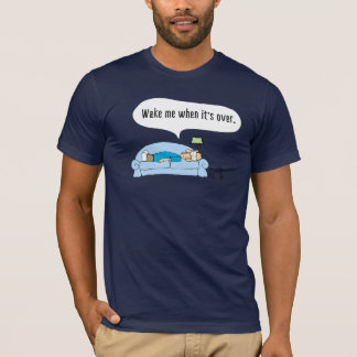 Funny comic T-Shirt. "Wake me when its over" T-Shirt