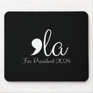 Funny Comma La Harris For President 2024 Mouse Pad