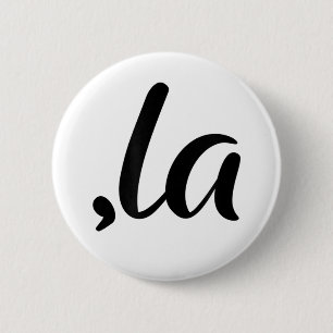 Funny Comma La, Kamala For President, 2024 2 Inch Round Button