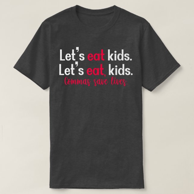 Funny Commas Saves Lives  T-Shirt (Design Front)