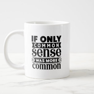 Funny common sense word art  large coffee mug