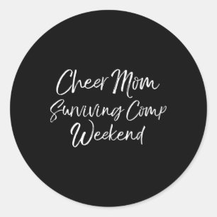 Funny Competition Parents Cheer Mom Surviving Comp Classic Round Sticker