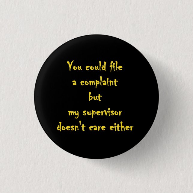 Funny Complaint Department Apathy  1 Inch Round Button (Front)