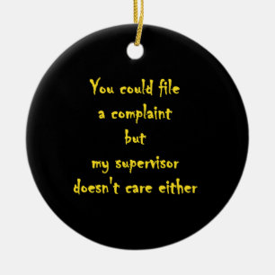Funny Complaint Department Apathy  Ceramic Ornament