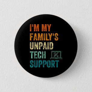 Funny Computer Engineer I'm My Family's Unpaid Tec 2 Inch Round Button