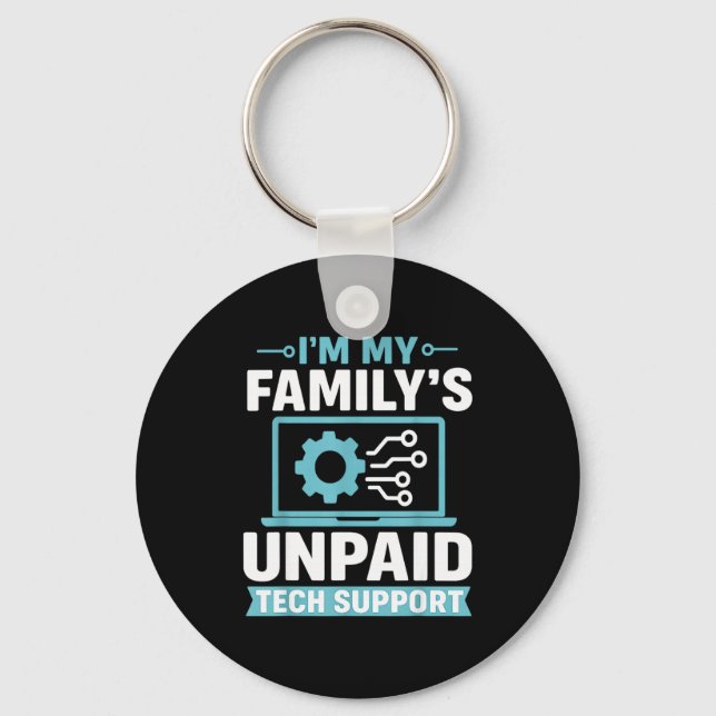 Funny Computer Engineer I'm My Family's Unpaid Tec Keychain (Front)