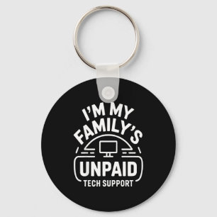 Funny Computer Engineer I'm My Family's Unpaid Tec Keychain