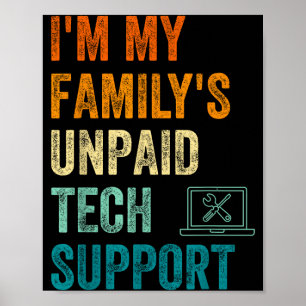 Funny Computer Engineer I'm My Family's Unpaid Tec Poster
