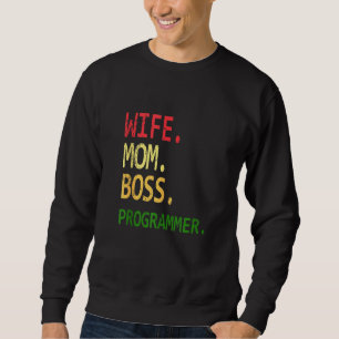 Funny Computer Programmer Geek Wife Mom Boss Progr Sweatshirt