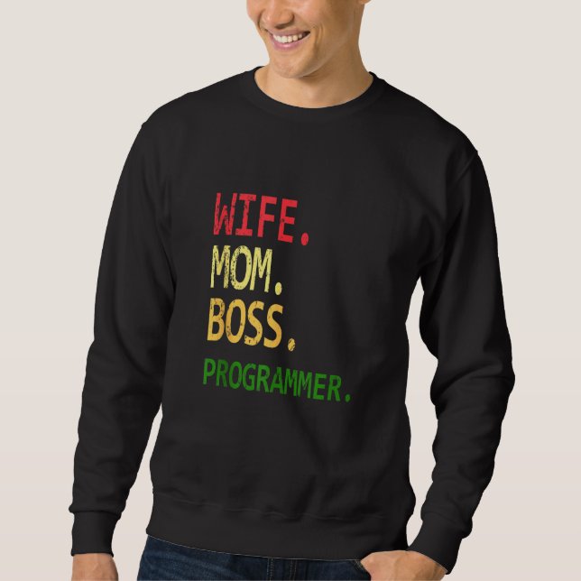 Funny Computer Programmer Geek Wife Mom Boss Progr Sweatshirt (Front)