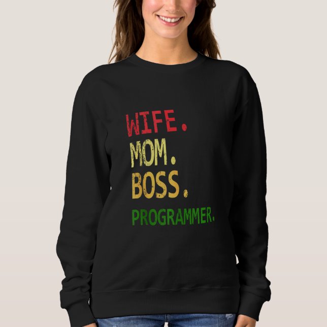 Funny Computer Programmer Geek Wife Mom Boss Progr Sweatshirt (Front)