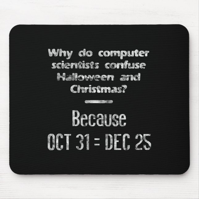 Funny Computer Scientist Halloween Christmas Nerd  Mouse Pad (Front)