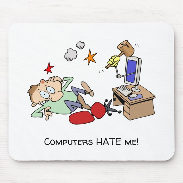 Funny Computers Hate Me Cartoon Mouse Pad (Front)