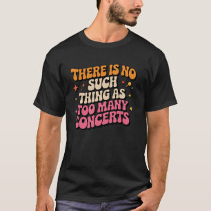 Funny Concert Saying Retro Music Lover Festival T-Shirt