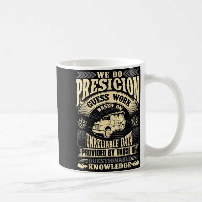 Funny Concrete Finisher We Do Presicion Guess Work Coffee Mug (Right)