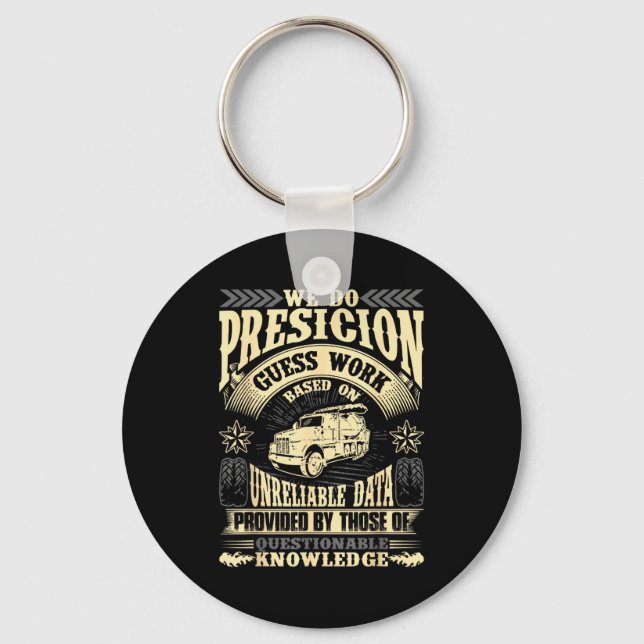 Funny Concrete Finisher We Do Presicion Guess Work Keychain (Front)