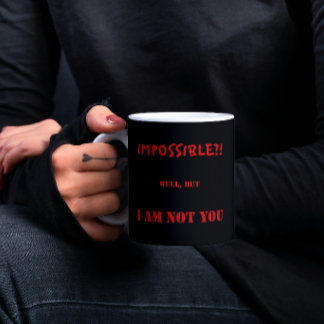 Funny Confidence Motivational Quote Sarcastic Gift Mug
