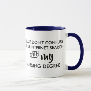 funny confuse your internet search nursing degree mug