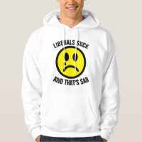 Funny Conservative T-shirts, LIBERALS SUCK