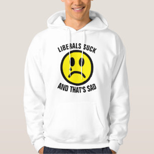 Funny Conservative T-shirts, LIBERALS SUCK Hoodie
