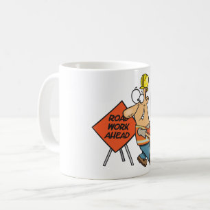 Funny Construction Worker Road Work Ahead Sign Coffee Mug