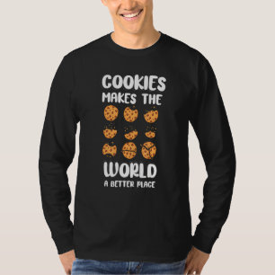 Funny Cookie Cookies Makes World Better Place T-Shirt
