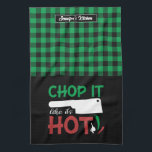 Funny Cooking Chop It Like It's Hot Red and Green Kitchen Towel<br><div class="desc">Funny and cool kitchen towel to make cooking more fun. Personalized gift for family and friends who love cooking, baking and trying new recipe in the kitchen. Customize the wording to fit your occasion. You can use the Design Tool to further change the font type, font colour and font size....</div>