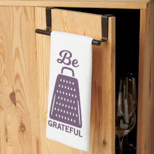 Funny Cooking Pun Be Grateful Kitchen Towel