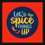 Funny Cooking Spice Things Up Kitchen Wall Deco Poster<br><div class="desc">Colourful typography art with retro and vibrant colours. Funny puns and quotes about food,  cooking,  baking and dining. Perfect decoration for your kitchen,  diner,  café,  bakery shop or restaurant. Background colour (the circle and the square) is customizable via the Design Tool.</div>