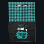 Funny Cooking This Is How We Stew It Plaid Pattern Kitchen Towel<br><div class="desc">Funny and cool kitchen towel to make cooking more fun. Personalized gift for family and friends who love cooking, baking and trying new recipe in the kitchen. Customize the wording to fit your occasion. You can use the Design Tool to further change the font type, font colour and font size....</div>
