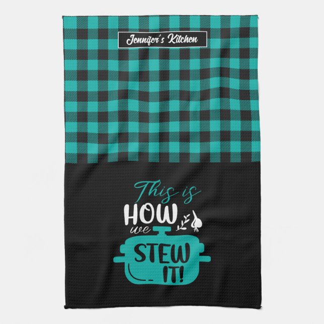 Funny Cooking This Is How We Stew It Plaid Pattern Kitchen Towel (Vertical)