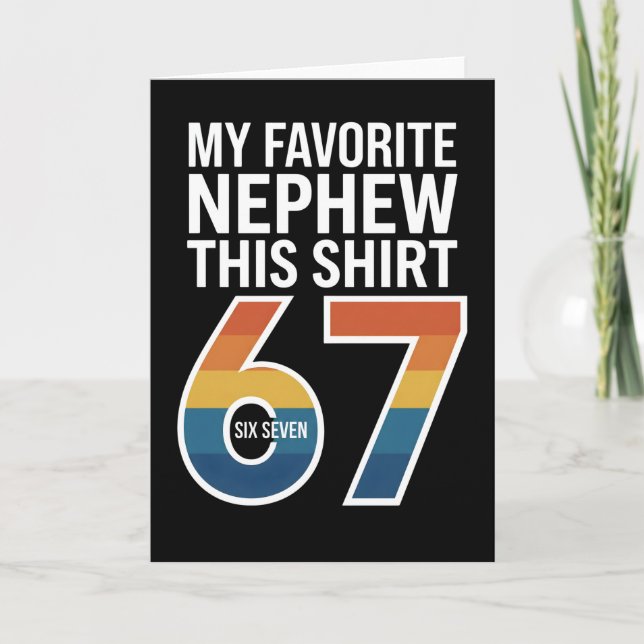 funny cool 67 My Favorite Nephew Gave Me This Card (Front)