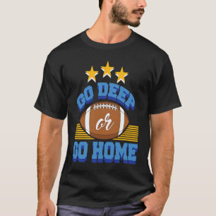 funny cool american football text design go deep o T-Shirt