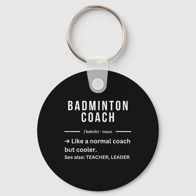 Funny Cool Badminton Coach Quote  Keychain (Front)