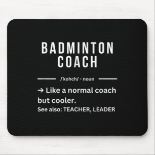 Funny Cool Badminton Coach Quote Mouse Pad