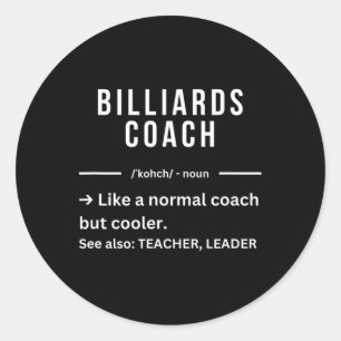 Funny Cool Billiards Coach Quote Classic Round Sticker