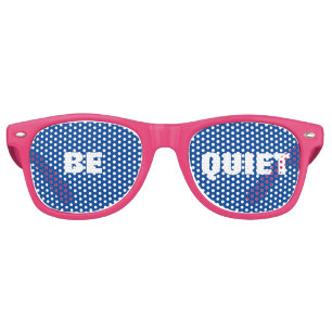 Funny Cool Caption Be Quiet Retro Sunglasses