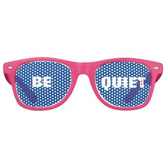 Funny Cool Caption Be Quiet  Retro Sunglasses (Front)