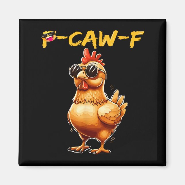 Funny Cool Chicken Sungles Caw F Humor For Men Wom Magnet (Front)