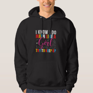 Funny COOL I KNOW I DO MATH LIKE A GIRL TRY TO KEE Hoodie