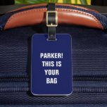 Funny Cool Minimalist Typography Custom Name Blue Luggage Tag<br><div class="desc">Spot your luggage with ease! This funny minimalist tag reads 'Custom Name! This is your bag, ' blending style and humour. Perfect for travelers,  personalized gifts,  or adding flair to your suitcase! ✈️✨</div>