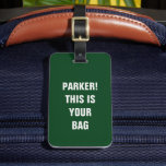 Funny Cool Minimalist Typography Custom Name Green Luggage Tag<br><div class="desc">Spot your luggage with ease! This funny minimalist tag reads 'Custom Name! This is your bag, ' blending style and humour. Perfect for travelers,  personalized gifts,  or adding flair to your suitcase! ✈️✨</div>