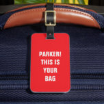Funny Cool Minimalist Typography Custom Name Red Luggage Tag<br><div class="desc">Spot your luggage with ease! This funny minimalist tag reads 'Custom Name! This is your bag, ' blending style and humour. Perfect for travelers,  personalized gifts,  or adding flair to your suitcase! ✈️✨</div>