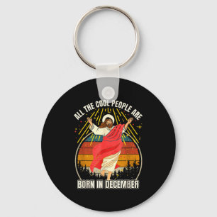 Funny Cool People Are Born In December Christmas B Keychain