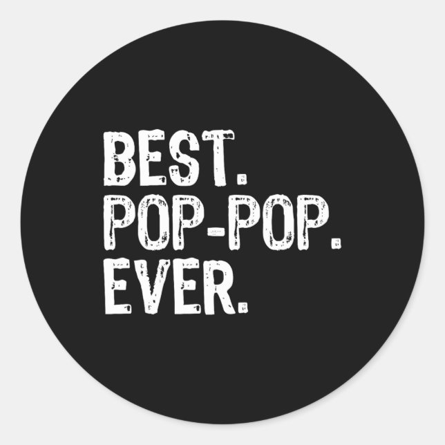 Funny Cool Poppop Best Pop-pop Ever  Classic Round Sticker (Front)